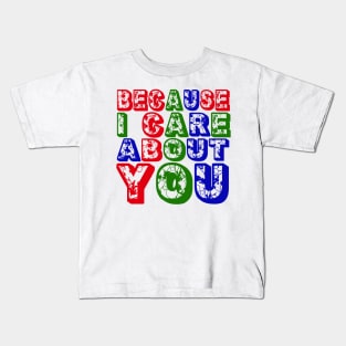 Because I care about you, RGB Floral Font design! Kids T-Shirt